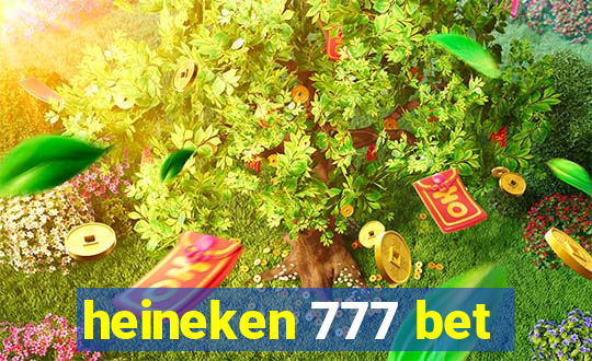 heineken 777 bet